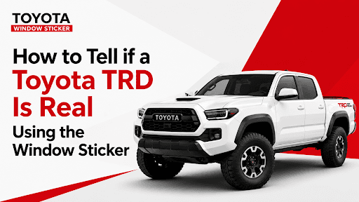 How to Tell if a Toyota TRD Is Real Using the Window Sticker